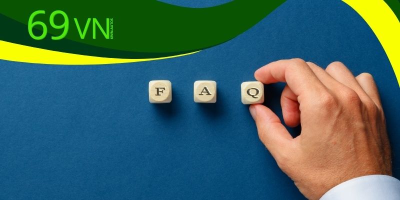 FAQ liên quan đến uy tín của nhà cái 69VN